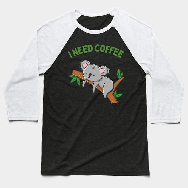 Cute Koala Drinking Coffee Koala Drinks Coffee First Sleepy cat I need coffee addict Baseball T-Shirt by BoogieCreates